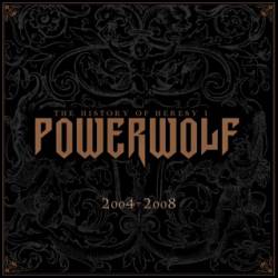 Powerwolf : The History of Heresy I (2004-2008)